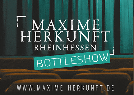 MAXIME HERKUNFT RHEINHESSEN / Bottelshow